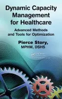 Dynamic Capacity Management for Healthcare - Story, Pierce, MPHM