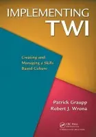 Implementing TWI - Graupp, Patrick (TWI Institute, Liverpool, New York, USA) a Wrona, Robert J. (TWI Institute, Liverpool, New York, USA)