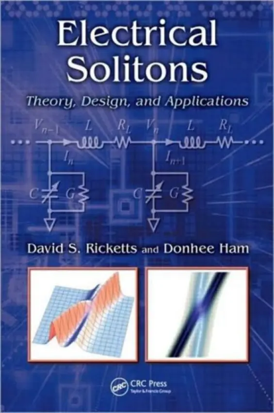 Electrical Solitons - Ricketts, David S. (NC State University, Raleigh, USA) a Ham, Donhee (Harvard University, Cambridge, Massachusetts, USA)