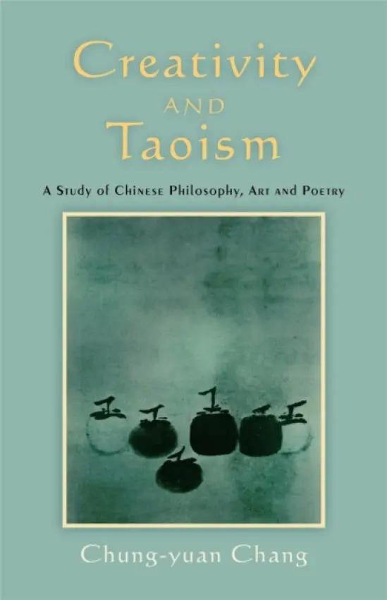 Creativity and Taoism - Chang, Chung-yuan