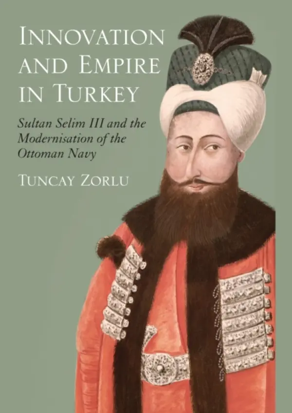 Innovation and Empire in Turkey - Zorlu, Tuncay