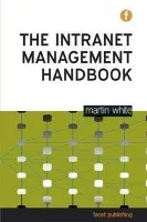 Intranet Management Handbook - White, Martin
