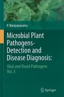 Microbial Plant Pathogens-Detection and Disease Diagnosis: - Narayanasamy, P.