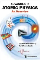 Advances In Atomic Physics: An Overview - Cohen-tannoudji, Claude (College De France  a  Lab Kastler Brossel, France) a Guery-odelin, David (Univ Paul Sabatier, France)