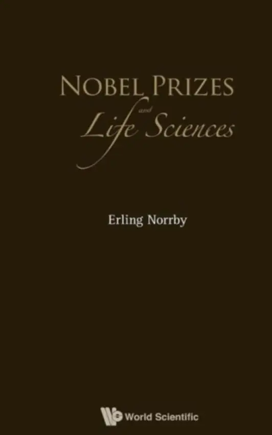 Nobel Prizes And Life Sciences - Norrby, Erling (The Royal Swedish Academy Of Sciences, Sweden)