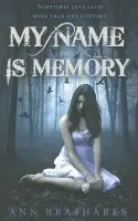My Name Is Memory - Brashares, Ann