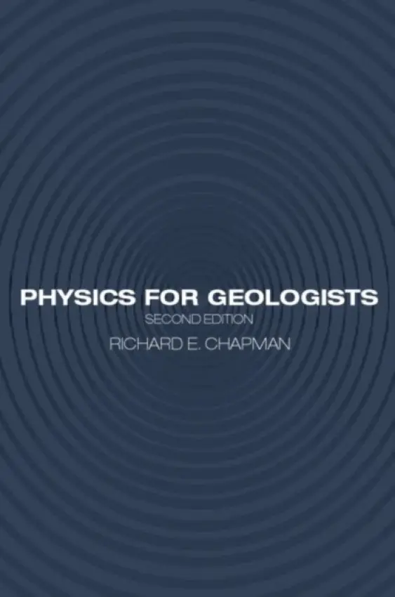 Physics for Geologists - Chapman, Richard E.
