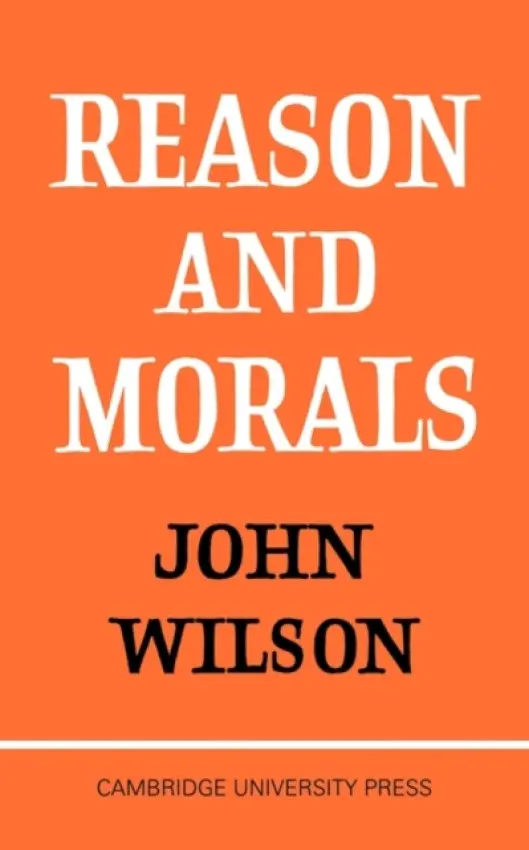 Reason and Morals - Wilson, John