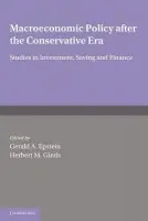 Macroeconomic Policy after the Conservative Era - Epstein, Gerald A. (University of Massachusetts, Amherst) a Gintis, Herbert M. (University of Massachusetts, Amherst)