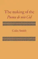 Making of the Poema de mio Cid - Smith, Colin