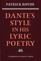 Dante's Style in his Lyric Poetry - Boyde, Patrick