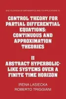 Control Theory for Partial Differential Equations: Volume 2, Abstract Hyperbolic-like Systems over a Finite Time Horizon - Lasiecka, Irena (University of Virginia) a Triggiani, Roberto (University of Virginia)