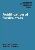 Acidification of Freshwaters - Edwards, Anthony a Cresser, Malcolm
