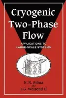 Cryogenic Two-Phase Flow - Filina, N. N. a Weisend, II, J. G.