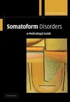 Somatoform Disorders - Trimble, Michael (Institute of Neurology, London)