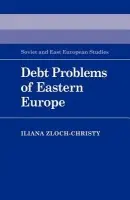 Debt Problems of Eastern Europe - Zloch-Christy, Iliana