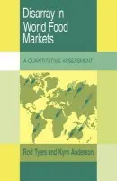 Disarray in World Food Markets - Tyers, Rod (Australian National University, Canberra) a Anderson, Kym