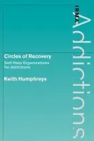 Circles of Recovery - Humphreys, Keith (Stanford University School of Medicine, California)