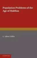 Population Problems of the Age of Malthus - Griffith, G. Talbot