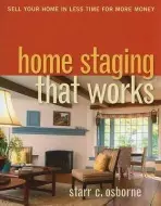 Home Staging That Works - Osborne, Starr C.