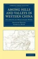 Among Hills and Valleys in Western China - Davies, Hannah a Bird, Isabella