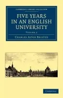 Five Years in an English University - Bristed, Charles Astor