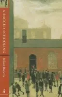 Ragged Schooling - Roberts, Robert