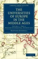 Universities of Europe in the Middle Ages, Part 2, English Universities, Student Life - Rashdall, Hastings