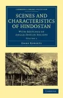 Scenes and Characteristics of Hindostan - Roberts, Emma
