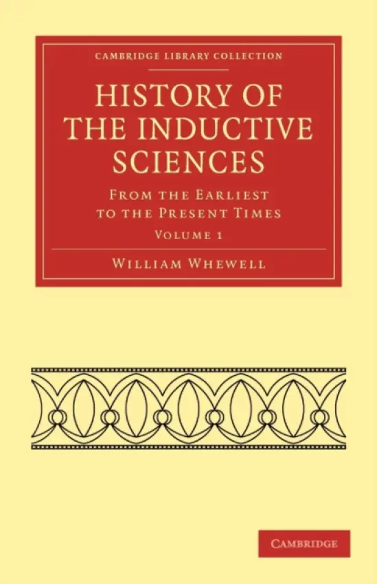 History of the Inductive Sciences - Whewell, William