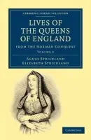 Lives of the Queens of England from the Norman Conquest - Strickland, Agnes a Strickland, Elizabeth