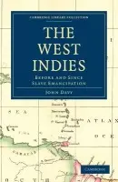 West Indies, Before and Since Slave Emancipation - Davy, John