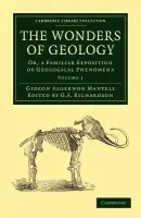 Wonders of Geology - Mantell, Gideon Algernon