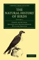 Natural History of Birds - Buffon, Georges Louis Leclerc, Comte de