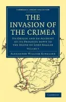 Invasion of the Crimea - Kinglake, Alexander William
