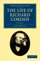 Life of Richard Cobden - Morley, John