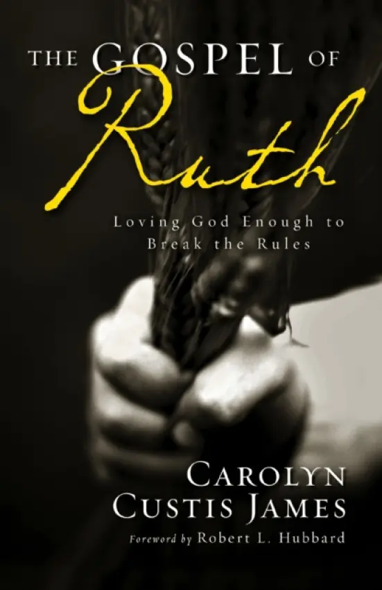 Gospel of Ruth - James, Carolyn Custis