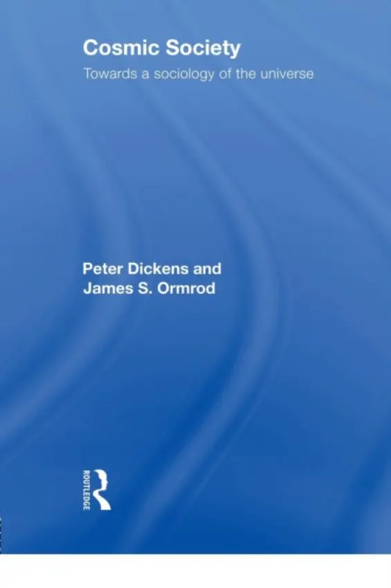 Cosmic Society - Dickens, Peter (University of Cambridge, UK and University of Essex, UK) a Ormrod, James S. (University of Essex, UK)