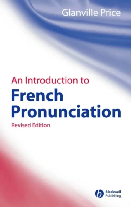 Introduction to French Pronunciation - Price, Glanville (Emeritus, University of Wales Aberystwyth)
