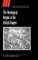 Ideological Origins of the British Empire - Armitage, David (Professor of History, Columbia University, New York)