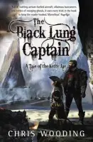 The Black Lung Captain - Chris Wooding