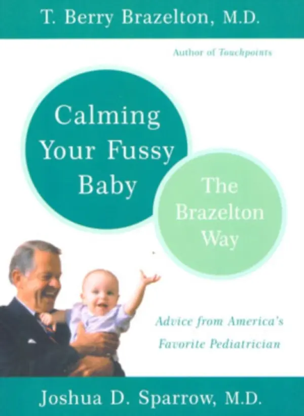 Calming Your Fussy Baby - Sparrow, Joshua a Brazelton, T. Berry