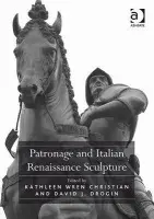 Patronage and Italian Renaissance Sculpture