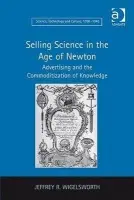 Selling Science in the Age of Newton - Wigelsworth, Jeffrey R.
