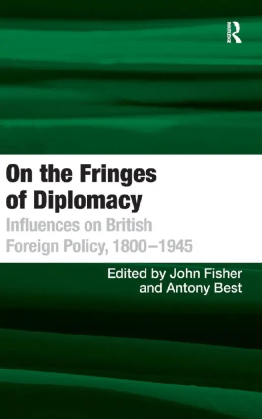 On the Fringes of Diplomacy - Best, Antony