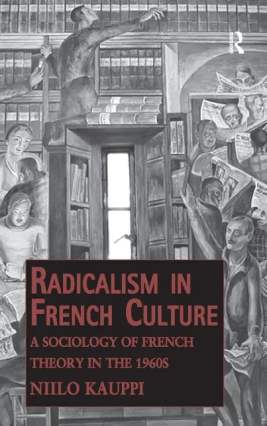 Radicalism in French Culture - Kauppi, Niilo