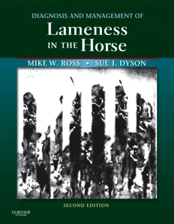Diagnosis and Management of Lameness in the Horse - Ross, Michael W. (Professor of Surgery, Department of Clinical Studies, School of Veterinary Medicine, University of Pennsylvania, New Bolton Center, Kennett Square, PA) a Dyson, Sue J. (Head of Clinical Orthopaedics, Centre for Equine Studies, Animal Healt