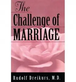 Challenge of Marriage - Dreikurs, Rudolf