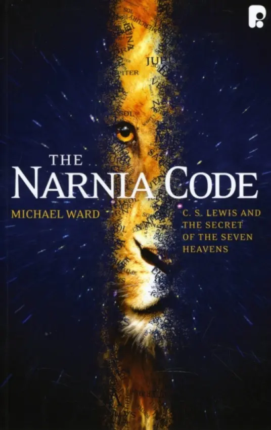 Narnia Code: C S Lewis and the Secret of the Seven Heavens - Ward, Michael