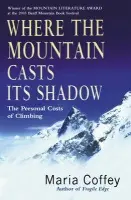 Where The Mountain Casts Its Shadow - Coffey, Maria